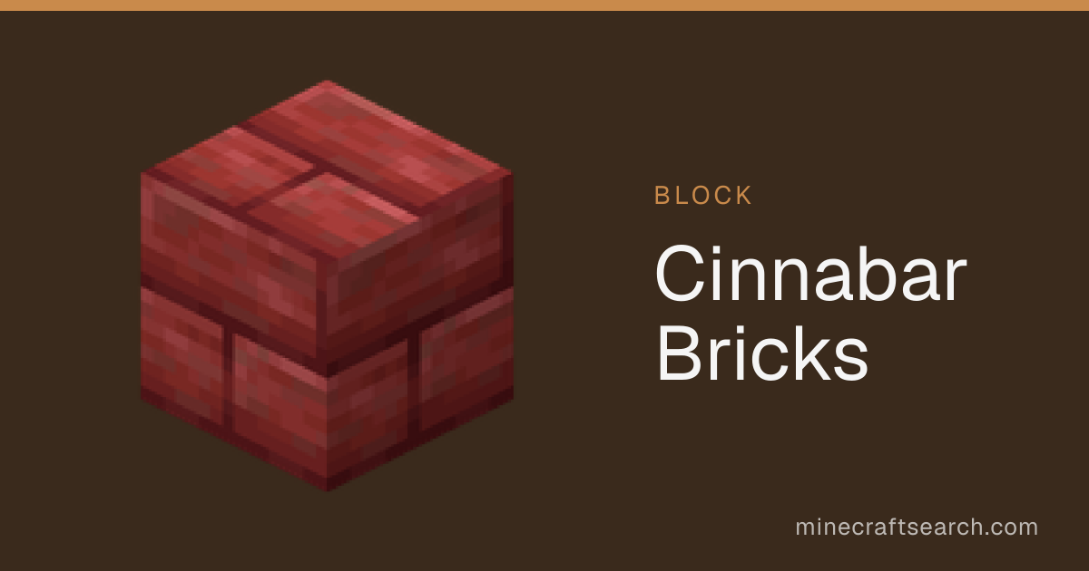 Cinnabar Bricks — Crafting, Uses & Properties in Minecraft