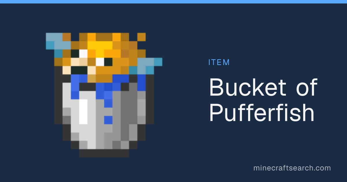 Bucket of Pufferfish in Minecraft: Drops, Recipe & Uses
