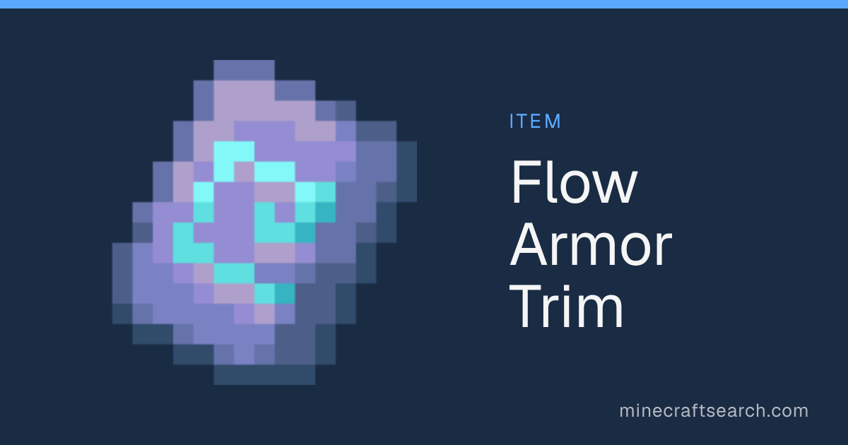 Flow Armor Trim in Minecraft: Drops, Recipe & Uses
