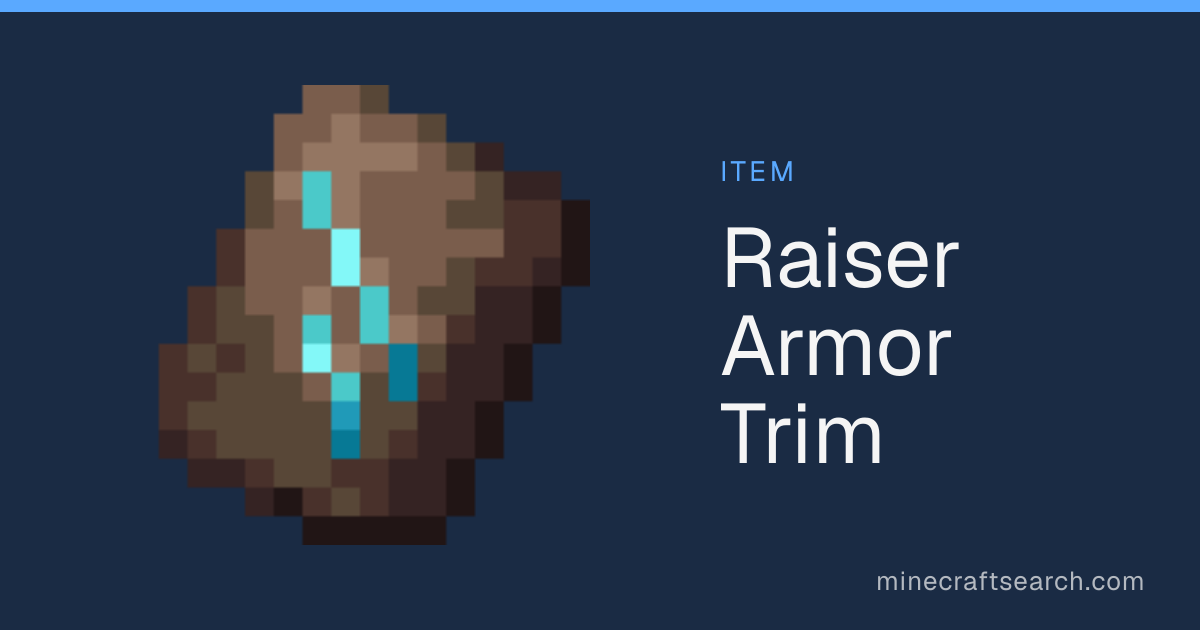 Raiser Armor Trim in Minecraft: Drops, Recipe & Uses