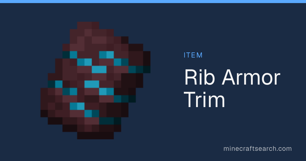 Rib Armor Trim in Minecraft: Drops, Recipe & Uses
