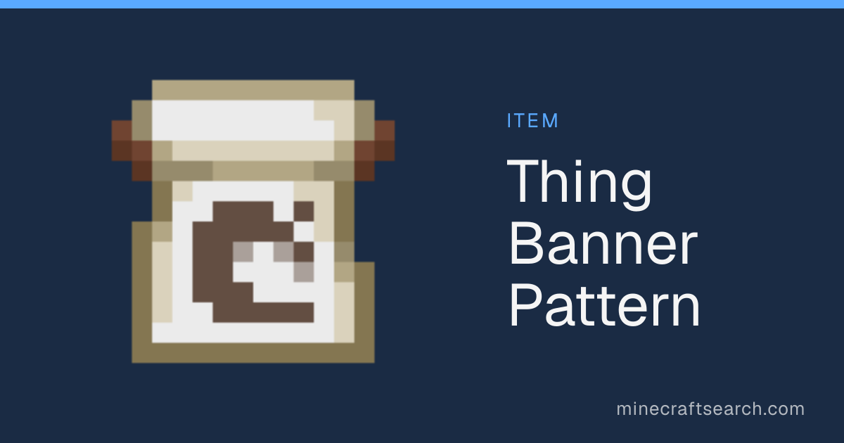 Thing Banner Pattern in Minecraft: Drops, Recipe & Uses