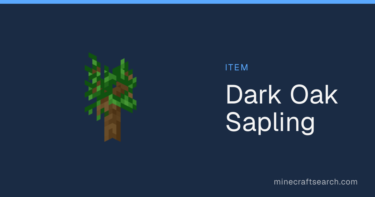 Dark Oak Sapling in Minecraft: How to Grow, Plant & Find