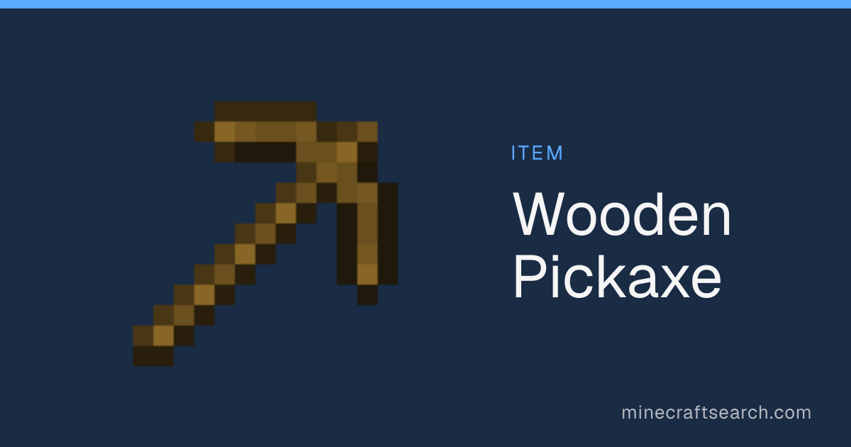 Wooden Pickaxe in Minecraft: Tool Stats, Recipe & Uses