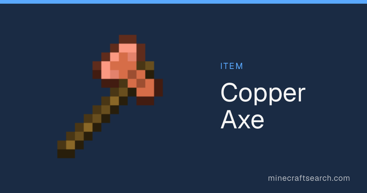 Copper Axe in Minecraft: Tool Stats, Recipe & Uses