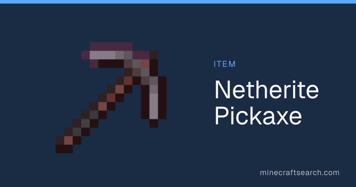 Netherite Pickaxe in Minecraft: Tool Stats, Recipe & Uses