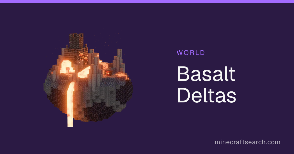 Basalt Deltas — Biome Guide, Mobs & Resources in Minecraft